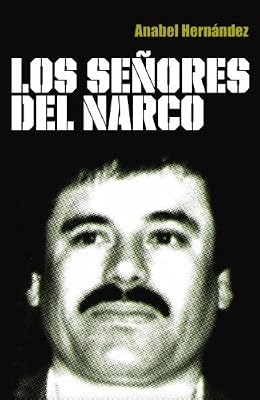 Los senores del narco (Grijalbo Actualidad) (Spanish Edition)