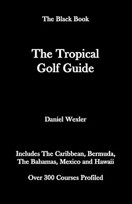 The Tropical Golf Guide