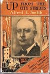 Up from the city streets: Alfred E. Smith; a biographical study in contemporary politics