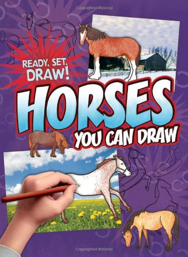 Horses You Can Draw (Ready, Set, Draw!) by Nicole Brecke