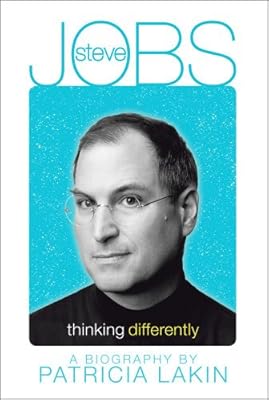 Steve Jobs Thinking Differently: A Biography