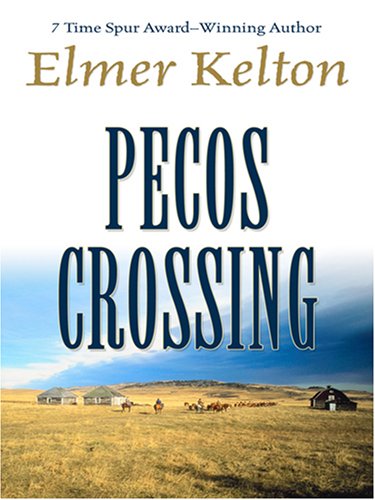 Pecos Crossing by Elmer Kelton
