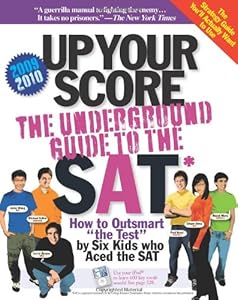 Up Your Score: The Underground Guide to the SAT 2009-2010 Edition
