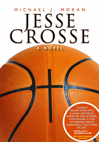 Jesse Crosse: a novel by Michael J. Moran