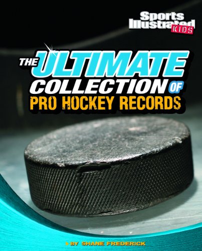 The Ultimate Collection of Pro Hockey Records by Shane Frederick