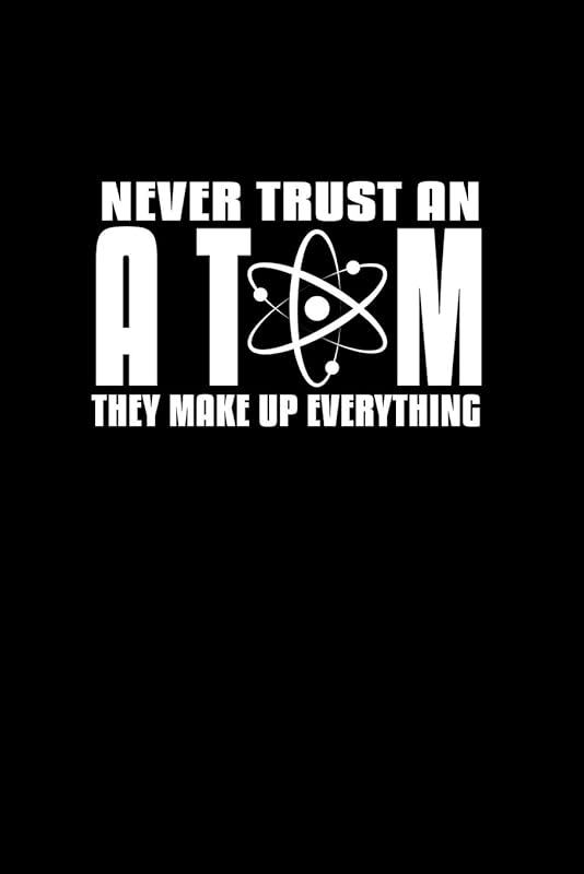 Never Trust an Atom They Make Up Everything: 110 Game Sheets - 660 Tic-Tac-Toe Blank Games | Soft Cover Book for Kids for Traveling & Summer Vacations ... x 22.86 cm | Single Player | Funny Great by Mr. John Dong Miller