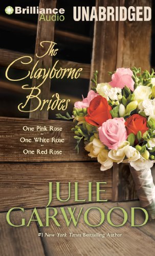 The Clayborne Brides: One Pink Rose, One White Rose, One Red Rose by Julie Garwood