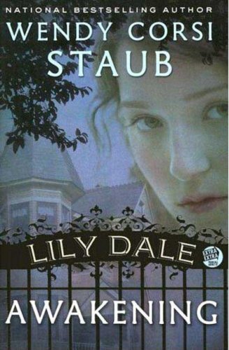 Lily Dale: Awakening by Wendy Corsi Staub