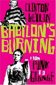 Babylon's Burning: From Punk to Grunge
