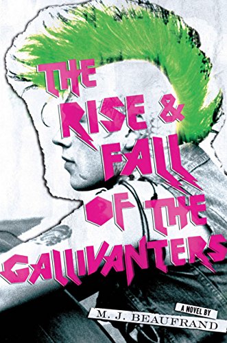 The Rise and Fall of the Gallivanters by M. J. Beaufrand