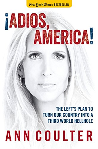 Adios, America by Ann Coulter
