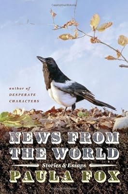 News from the World: Stories &amp; Essays