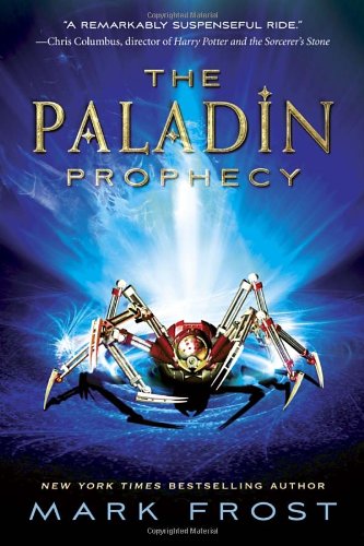 The Paladin Prophecy: Book 1 by Mark Frost