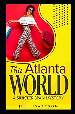 This Atlanta World: A Sinister Span Mystery (The Sinister Span Series)