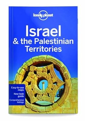 Lonely Planet Israel &amp; the Palestinian Territories