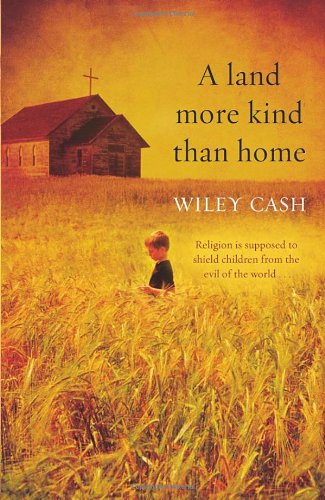 Land More Kind Than Home by Wiley Cash