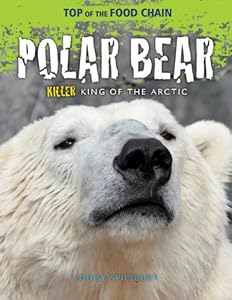 Polar Bear: Killer King of the Arctic
