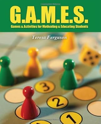 G.A.M.E.S.: Games &amp; Activities for Motivating &amp; Educating Students