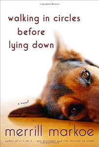 Walking in Circles Before Lying Down: A Novel