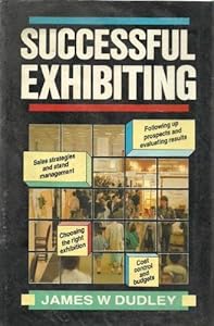 Successful Exhibiting by James Dudley