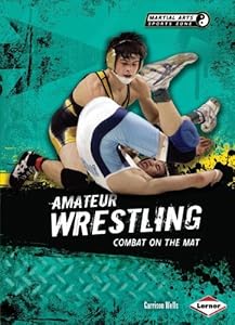 Amateur Wrestling: Combat on the Mat