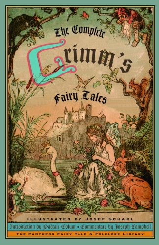 The Complete Grimm's Fairy Tales by Joseph Campbell