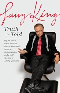 Truth Be Told: Off the Record about Favorite Guests, Memorable Moments, Funniest Jokes, and a Half Century of Asking Questions