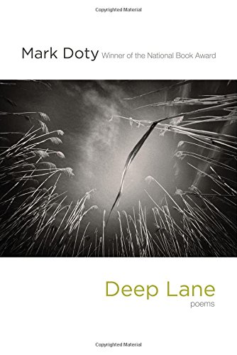 Deep Lane: Poems by Mark Doty