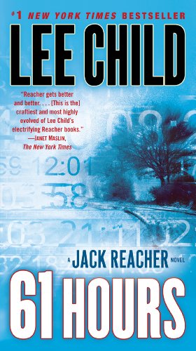 61 Hours (Jack Reacher, Book 14) by Lee Child
