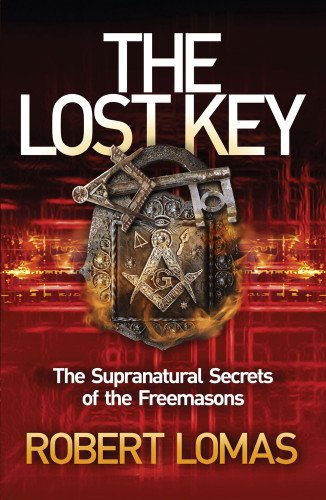 The Lost Key: The Supranatural Secrets of the Freemasons by Robert Lomas