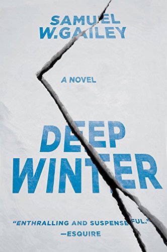 Deep Winter: A Novel by Samuel W. Gailey