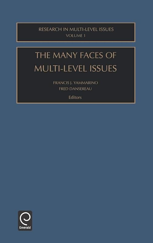 The Many Faces Of Multi-Level Issues (Research in Multi Level Issues, 1) by Francis J. Yammarino