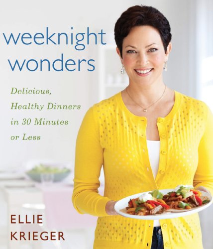 Weeknight Wonders: Delicious, Healthy Dinners in 30 Minutes or Less by Ellie Krieger