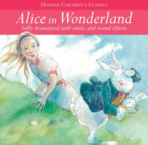 Alice in Wonderland (Childrens Audio Classics) by Lewis Carroll