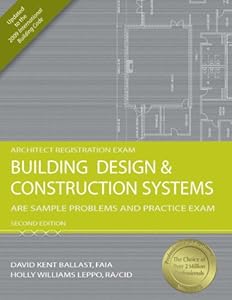 Building Design &amp; Construction Systems: ARE Sample Problems and Practice Exam
