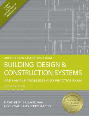 Building Design &amp; Construction Systems: ARE Sample Problems and Practice Exam