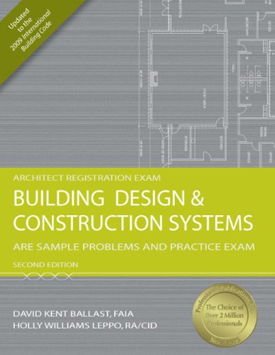 Building Design &amp; Construction Systems: ARE Sample Problems and Practice Exam by David Kent Ballast
