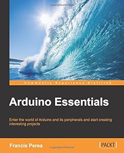 Arduino Essentials by Francis Perea