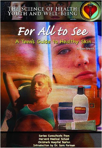 For All to See: A Teen's Guide to Healthy Skin (The Science of Health) by Rae Simons