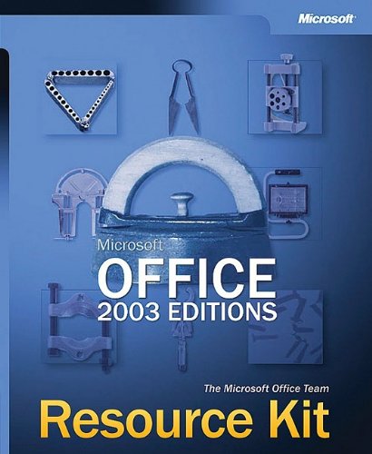 Microsoft® Office 2003 Editions Resource Kit (Pro-Resource Kit) by Microsoft Corporation
