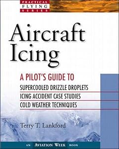 Aircraft Icing: A Pilot's Guide by Terry T. Lankford
