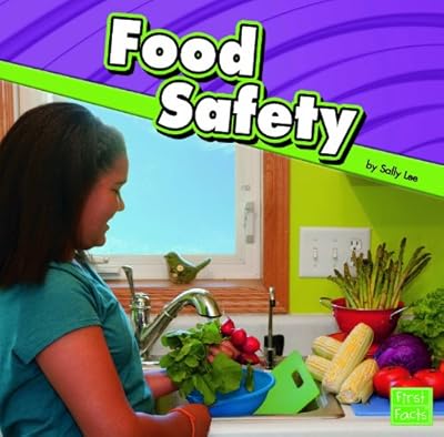 Food Safety (First Facts: Staying Safe)