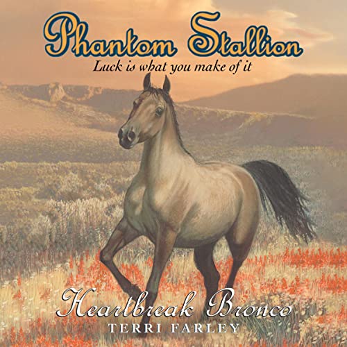 Heartbreak Bronco: Phantom Stallion, Book 13 by Terri Farley