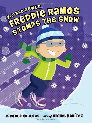 Freddie Ramos Stomps the Snow by Jacqueline Jules