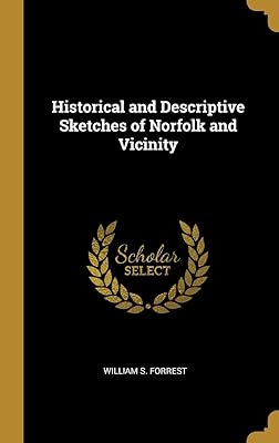 Historical and Descriptive Sketches of Norfolk and Vicinity