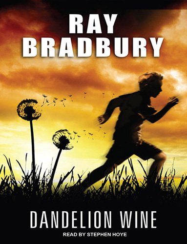 Dandelion Wine by Ray Bradbury