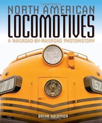 North American Locomotives: A Railroad-by-Railroad Photohistory