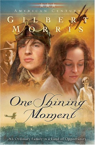 One Shining Moment (Originally A Time to Laugh) (American Century Series #3) by Gilbert Morris