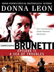 Donna Leon's Comissarrio Guido Brunetti Mysteries: A Sea of Troubles