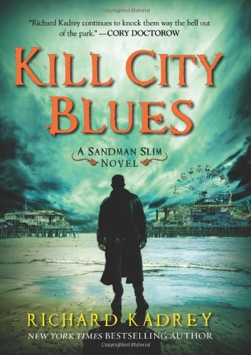 Kill City Blues: A Sandman Slim Novel by Richard Kadrey
